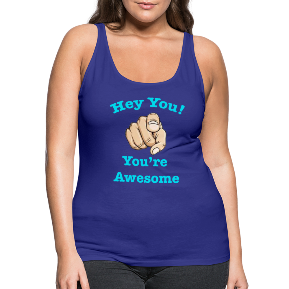 “You’re Awesome!” Women’s Premium Tank Top - royal blue