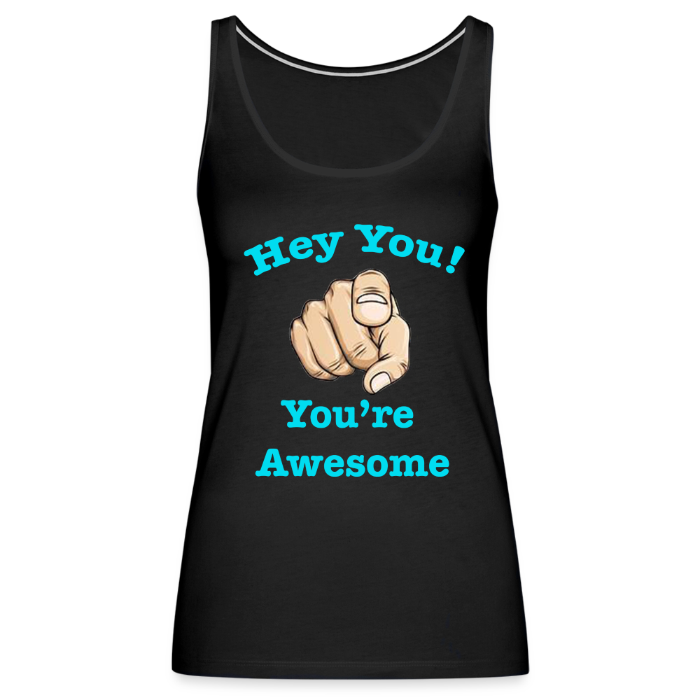 “You’re Awesome!” Women’s Premium Tank Top - black