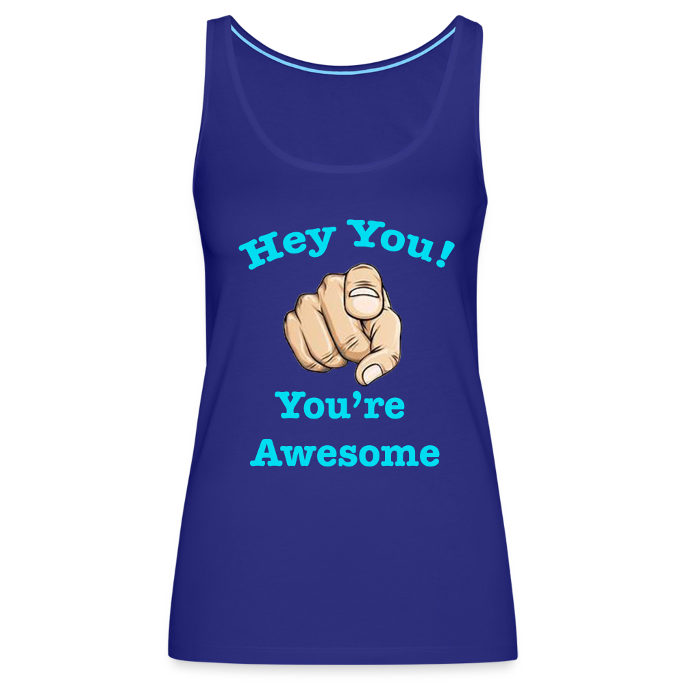 “You’re Awesome!” Women’s Premium Tank Top - royal blue