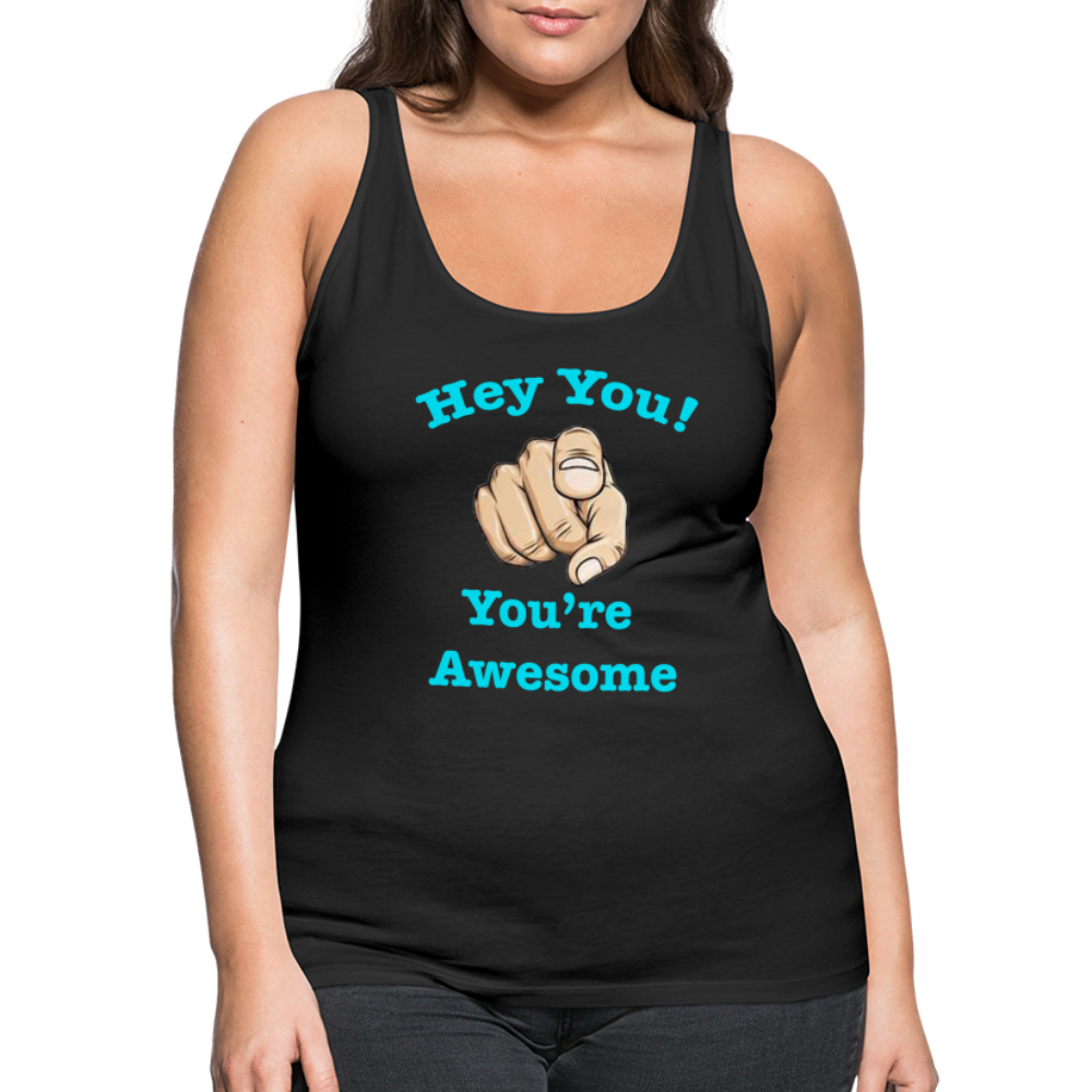 “You’re Awesome!” Women’s Premium Tank Top - black